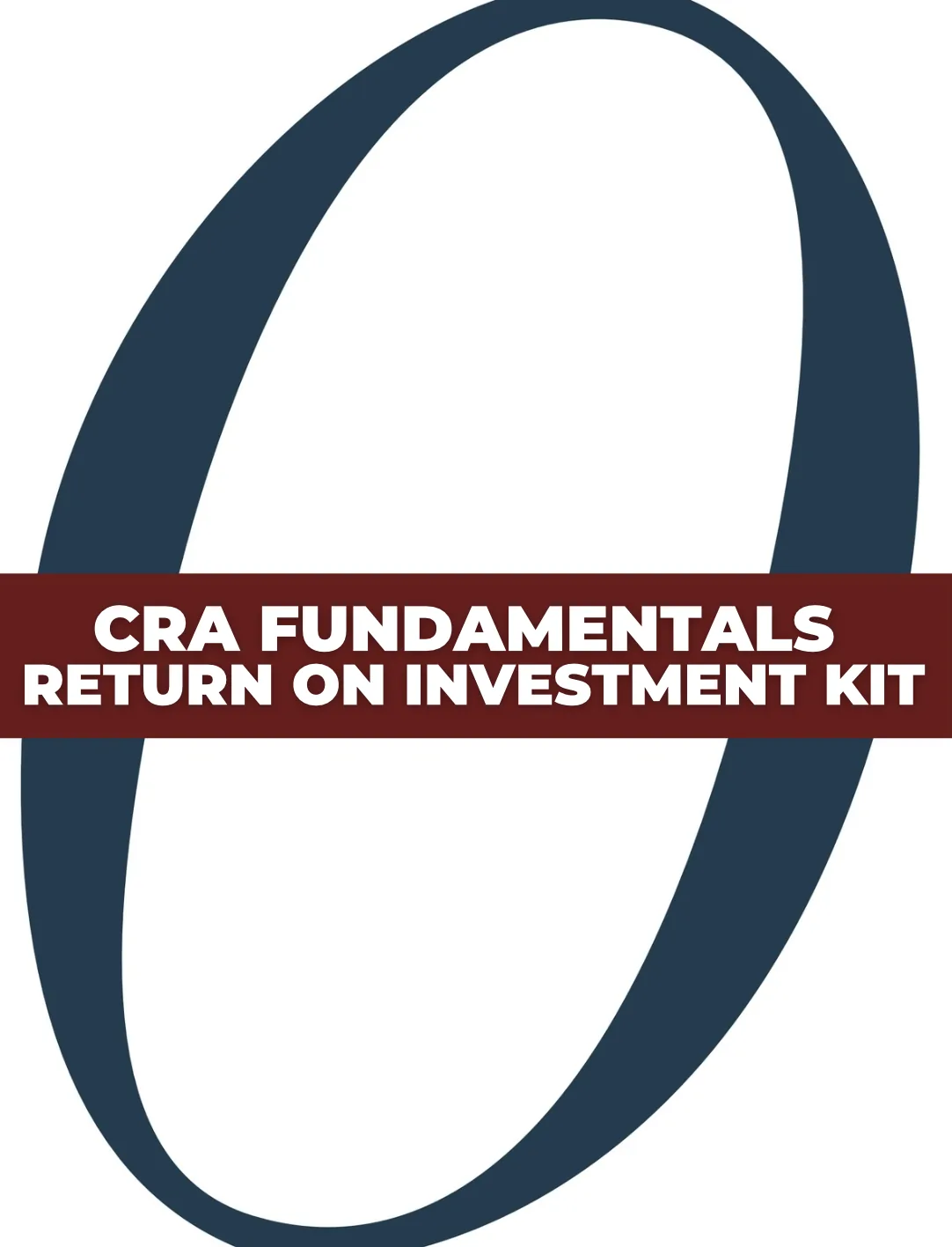 CRA Fundamentals Return on Investment Kit